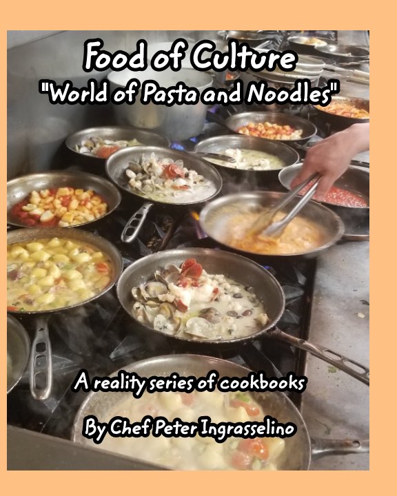 Ver Food of Culture "World of Pasta and Noodles" por Peter Ingrasselino™