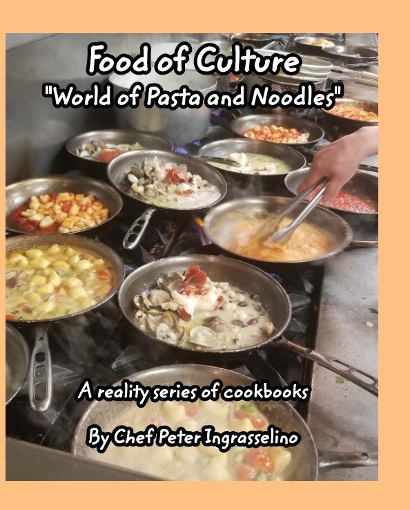 View Food of Culture "World of Pasta and Noodles" by Peter Ingrasselino™