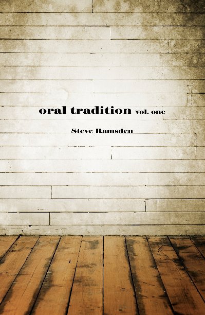 View oral tradition by Steve Ramsden