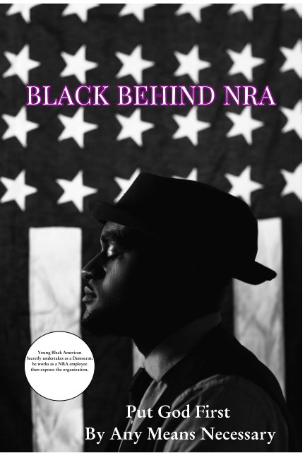 Visualizza Black Behind NRA di Deshawn Keith Bowser
