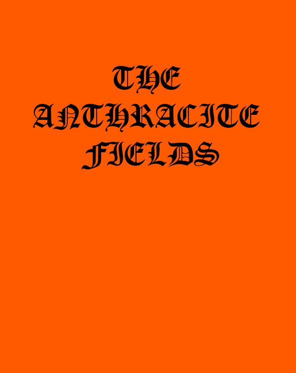 Ver The Anthracite Fields por Joshua Simpson