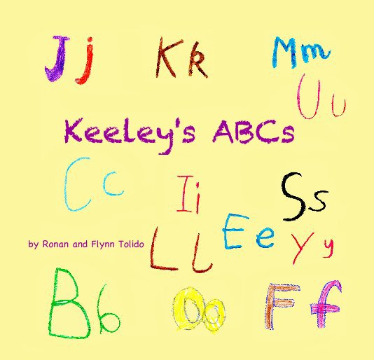 View Keeley's ABCs by Ronan and Flynn Tolido