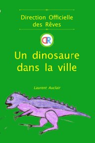 Un dinosaure dans la ville (Direction Officielle des Rêves - Vol.2) (Poche, Noir et Blanc) book cover
