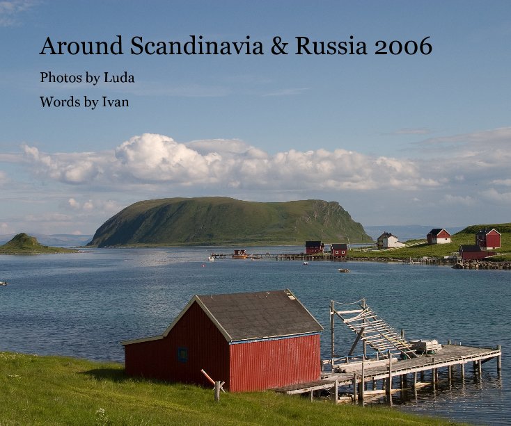 View Around Scandinavia & Russia 2006 by Words by Ivan