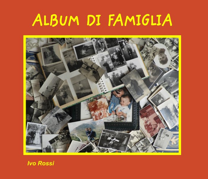 View Album di Famiglia by Ivo Rossi