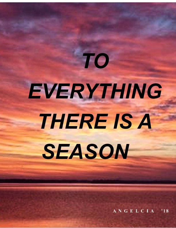 Visualizza To Everything There Is A Season di Angelcia Carol Wright