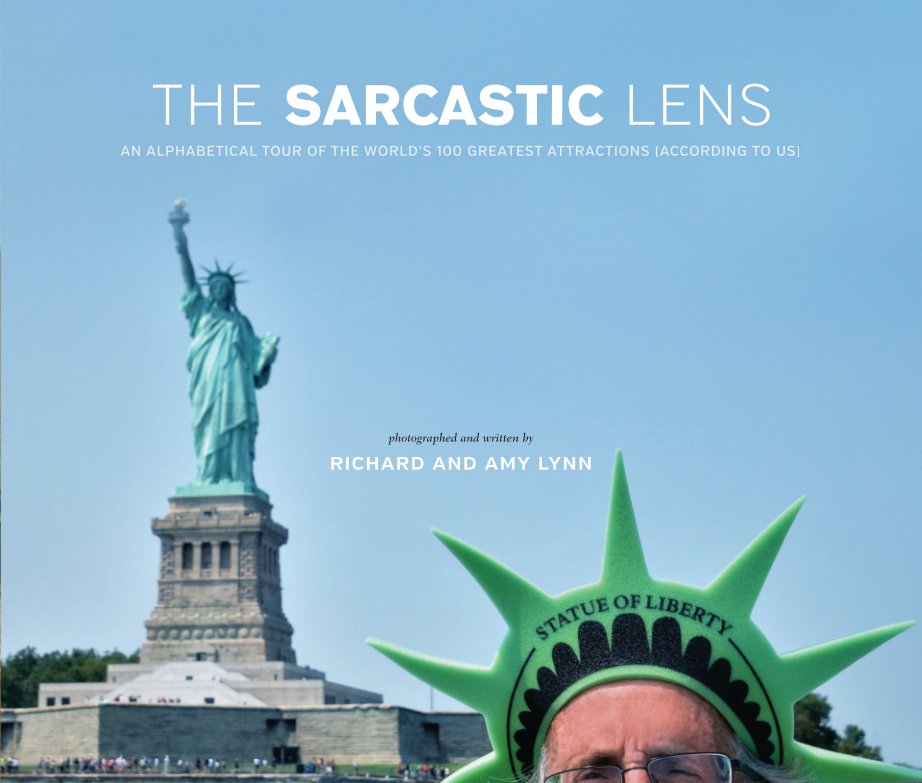 View Sarcastic Lens: An Alphabetical Tour of the World's 100 Greatest Attractions by Richard and Amy Lynn