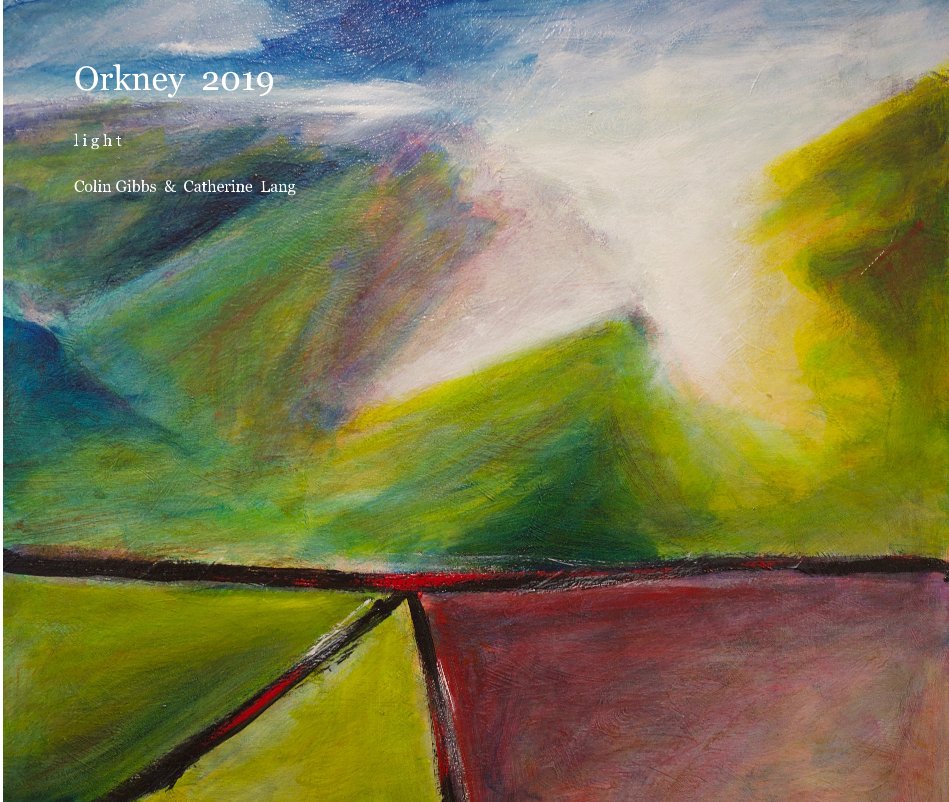 View Orkney 2019 by Colin Gibbs and Catherine Lang