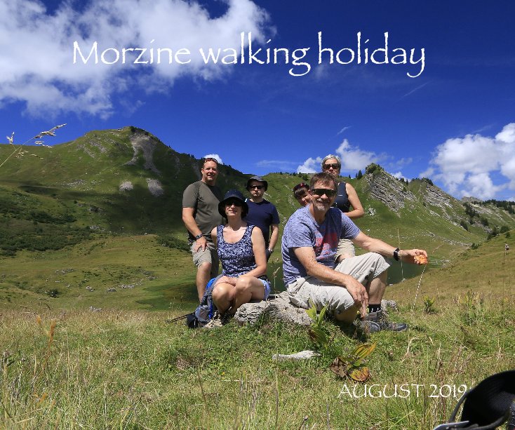 Ver Morzine walking holiday - AUGUST 2019 por simon milner