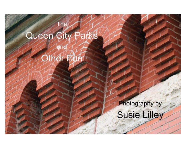 Visualizza The Queen City Parks and Other Fun di Susie Lilley