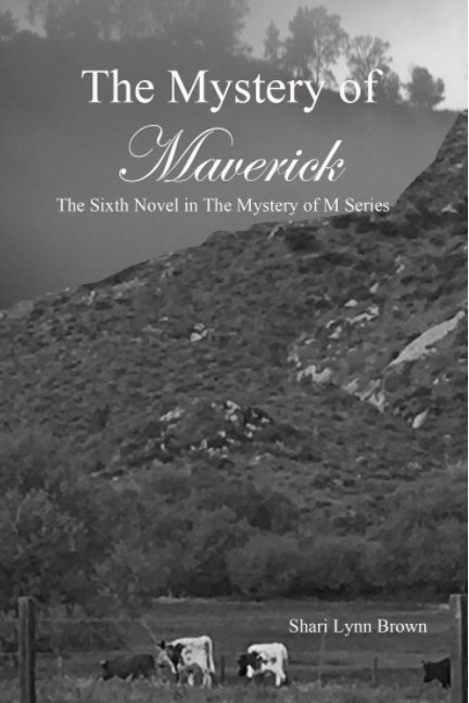 View The Mystery of Maverick by Shari Lynn Brown