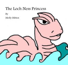 The Loch Ness Princess By Molly Mitten book cover