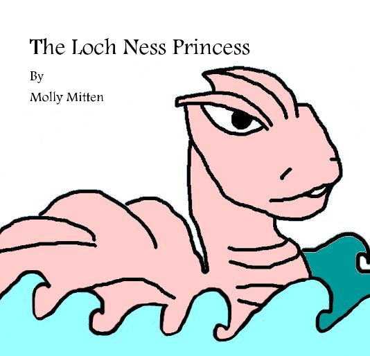 View The Loch Ness Princess By Molly Mitten by mollyklimas