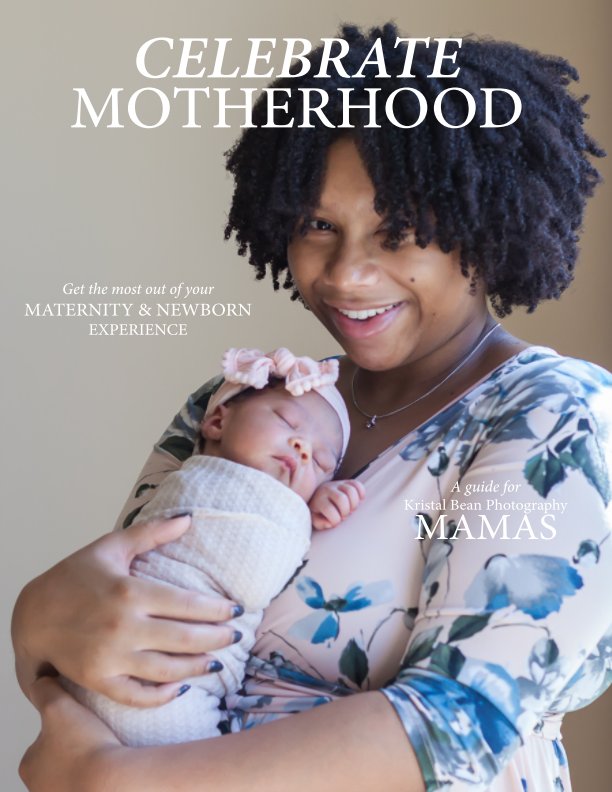 View Celebrate Motherhood Magazine by Kristal Bean Photography