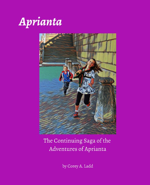 View The Adventures of Aprianta by Corey A. Ladd