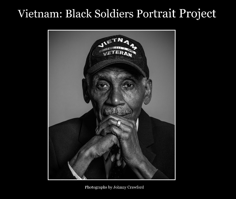 View Vietnam: Black Soldiers Portrait Project by Photographs by Johnny Crawford