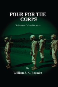 Four For The Corps: The Education of a Peace Time Marine book cover
