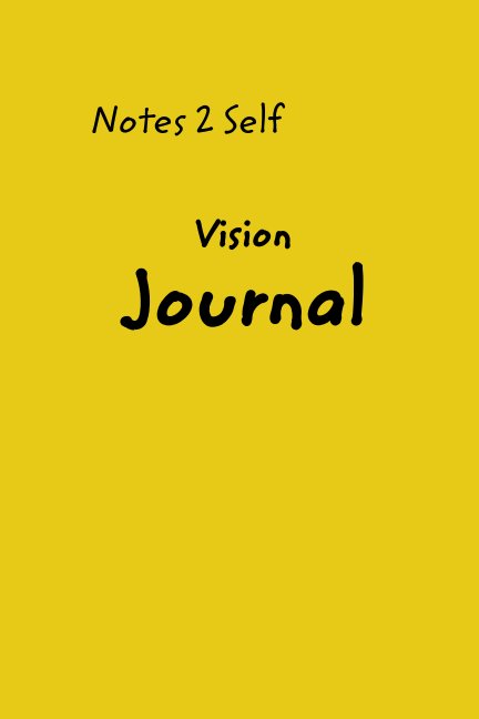 View Notes 2 Self  Vision Journal by Jada Williams