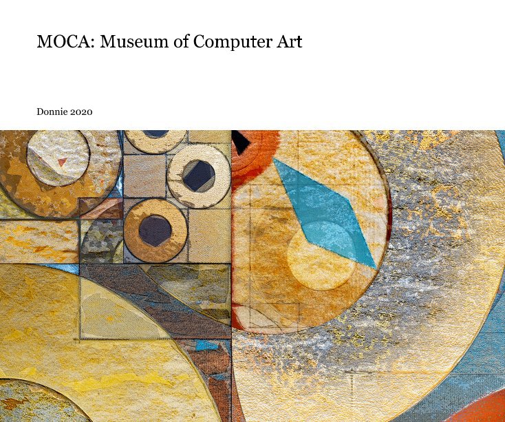 Visualizza MOCA: Museum of Computer Art di Don Archer