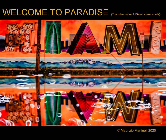 Visualizza WELCOME TO PARADISE (Miami street shots) di Maurizio Martinoli