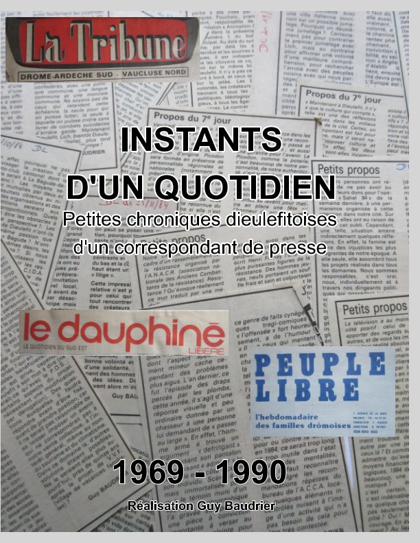 instants d'un quotidien  petites rubriques des années 1982 - 1990 nach Guy Baudrier anzeigen