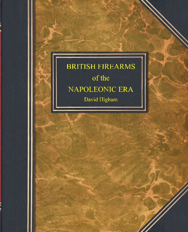View British Firearms of the Napoleonic Era by David Higham