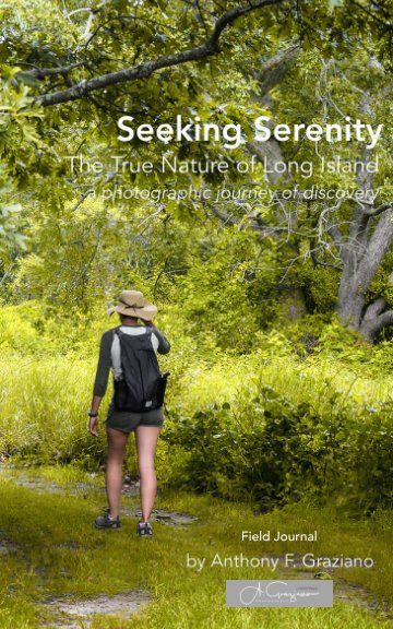 View Seeking Serenity Journal - The True Nature of Long Island by Anthony F. Graziano