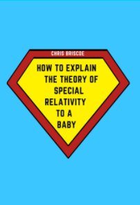 How to Explain the Theory of Special Relativity to a Baby book cover