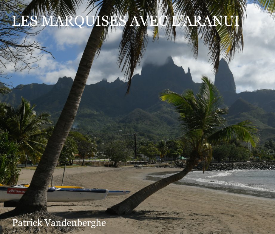 Les Marquises avec l'Aranui nach Patrick Vandenberghe anzeigen
