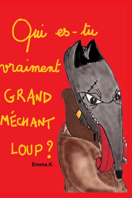 Visualizza Qui es-tu vraiment Grand Méchant Loup ? di Emma.K
