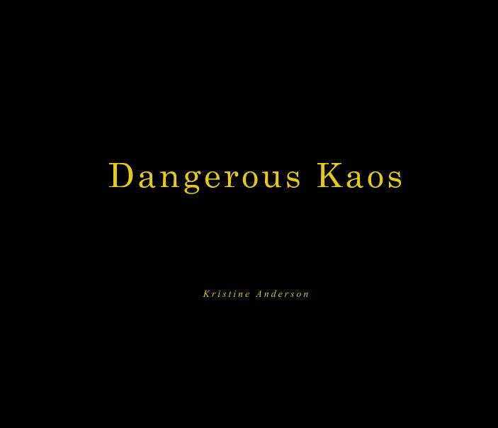 Visualizza Dangerous Kaos di Kristine Anderson