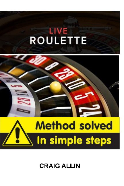 Live Roulette Method Solved In Simple Steps nach craig allin anzeigen