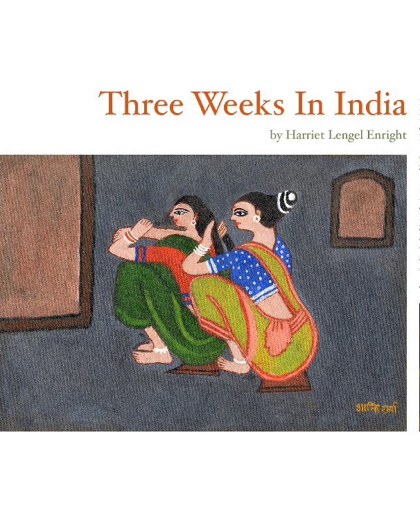 Ver Three Weeks in India por Harriet Lengel Enright