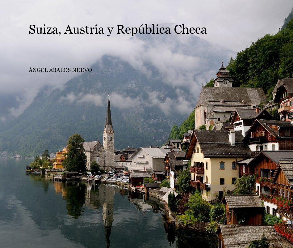 Ver Suiza, Austria y República Checa por ÁNGEL ÁBALOS NUEVO