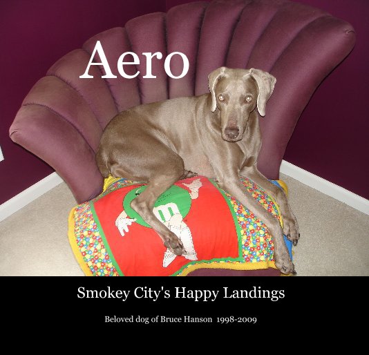 Ver Aero por Beloved dog of Bruce Hanson 1998-2009