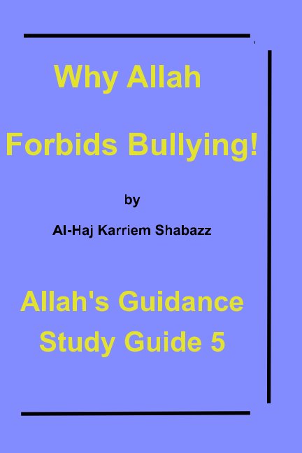 Ver Why Allah Forbids  Bullying! por Al-Haj Karriem Shabazz