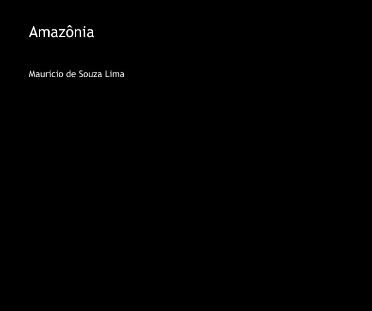 Ver Amazonia por Mauricio de Souza Lima