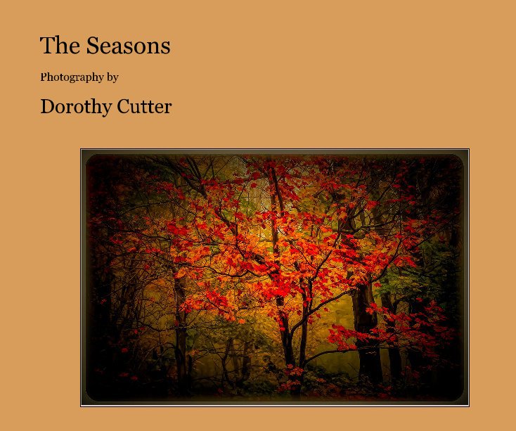 View The Seasons by Dorothy Cutter