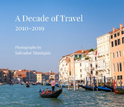 A Decade of Travel: 2010-2019 (Deluxe Layflat Edition) book cover