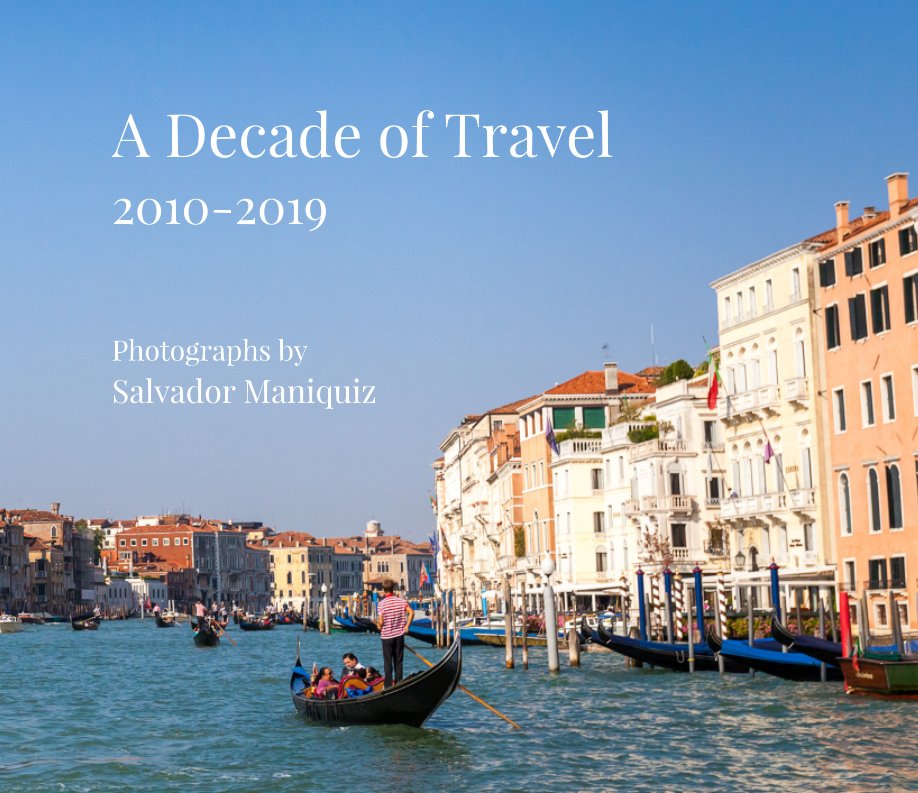View A Decade of Travel: 2010-2019 (Deluxe Layflat Edition) by Salvador Maniquiz
