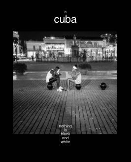 In Cuba,Nothing is Black and White book cover