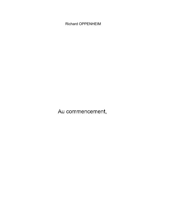 Au commencement by Richard OPPENHEIM | Blurb Books