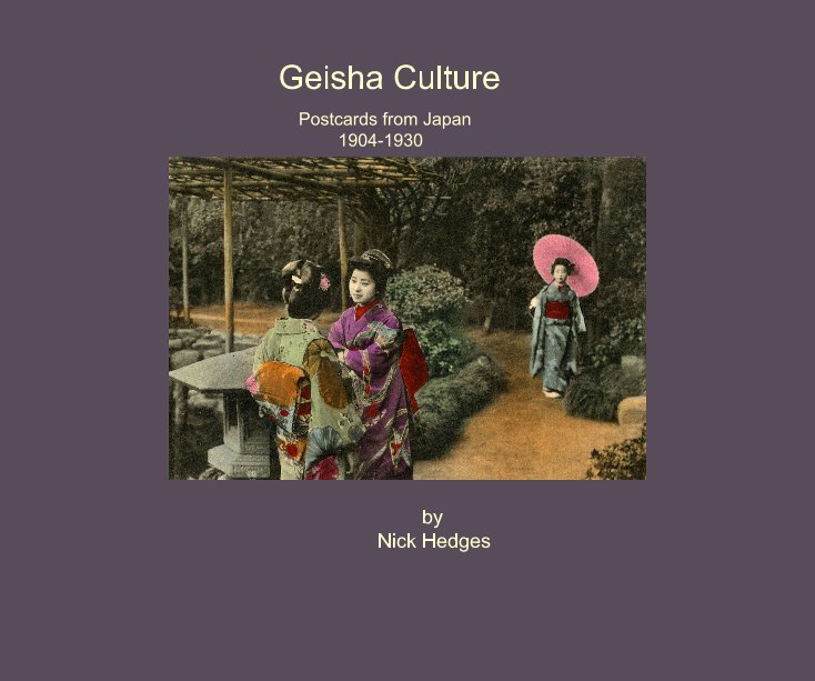 View Geisha Culture by Nick Hedges