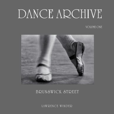 Dance Archive,Brunswick St.
Volume One. book cover