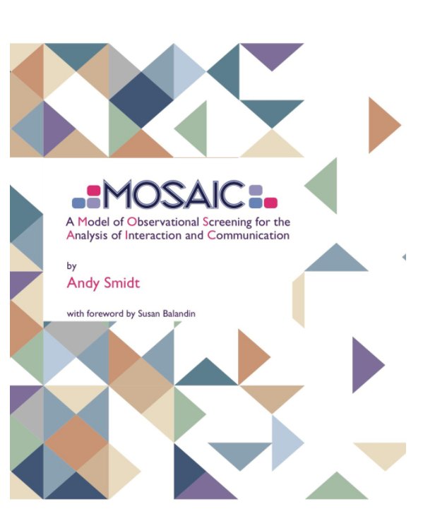 Ver MOSAIC: A Model of Observational Screening for the Analysis of Interaction and Communication por Andy Smidt