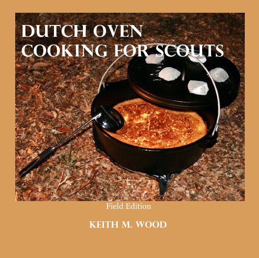 Dutch Oven Cooking for Scouts nach Keith M. Wood anzeigen