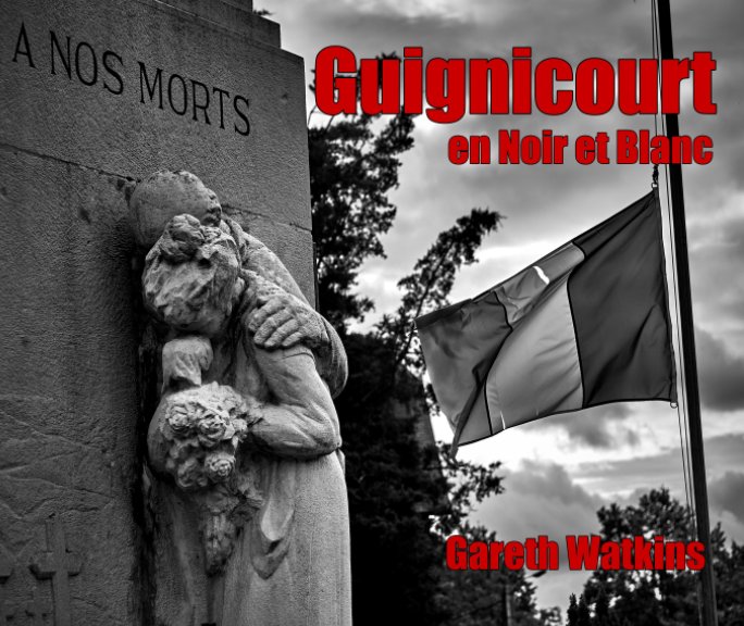 Ver Guignicourt en Noir et Blanc por Gareth Watkins