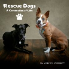 Resue Dogs: A Celebration of Life book cover