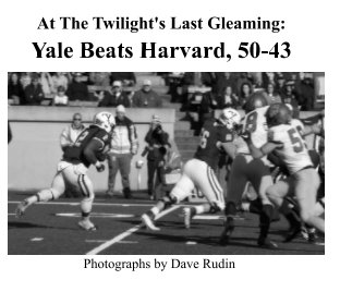 At The Twilight's Last Gleaming:  Yale Beats Harvard 50-43 book cover