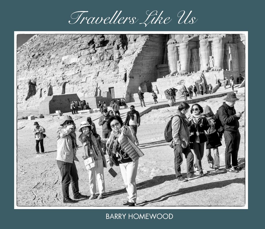View Travellers Like Us by Barry Homewood